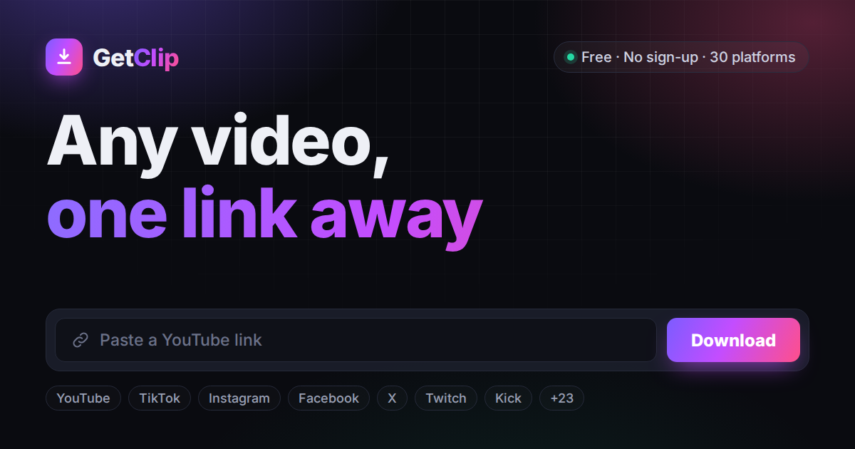 GetClip · Download videos from YouTube, TikTok, Instagram, Facebook